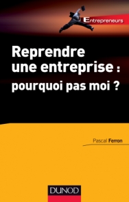 Reprendre une entreprise : pourquoi pas moi ?