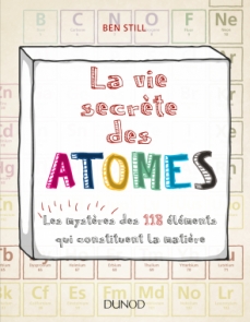 La vie secrète des atomes
