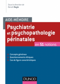 Aide-mémoire - Psychiatrie et  psychopathologie périnatales