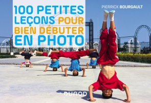 100 petites leçons pour bien débuter en photo