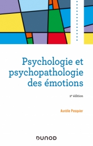 Psychologie et psychopathologie des émotions