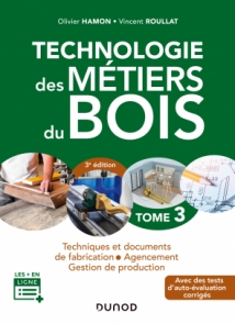 Technologie des métiers du bois - Tome 3