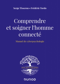 Comprendre et soigner l'homme connecté