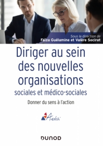 Diriger au sein des nouvelles organisations sociales et médico-sociales