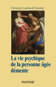 La vie psychique de la personne âgée démente