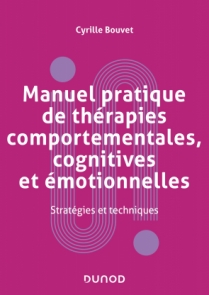 Manuel pratique de thérapies comportementales, cognitives et émotionnelles