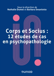 Corps et socius : 12 études de cas en psychopathologie