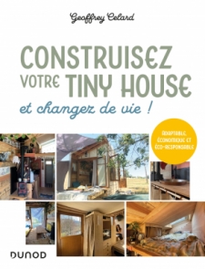 Construisez votre tiny house, et changez de vie !