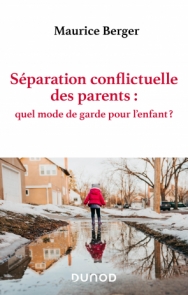 Séparation conflictuelle des parents : quel mode de garde pour l'enfant ?