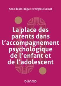 La place des parents dans l'accompagnement psychologique de l'enfant et de l'adolescent