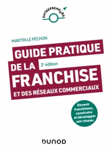 Guide pratique de la franchise et des réseaux commerciaux