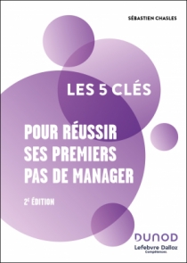 Les 5 clés pour réussir ses premiers pas de manager
