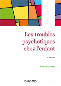 Les troubles psychotiques chez l'enfant