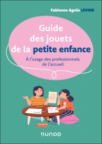 Guide des jouets à l'usage des professionnelles de la petite enfance