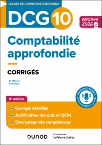 DCG 10 - Comptabilité approfondie - Corrigés - Réforme 2026-2027