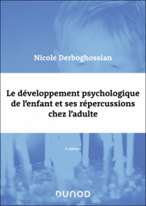 Le développement psychologique de l'enfant et ses répercussions chez l'adulte