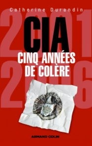 CIA : cinq années de colère