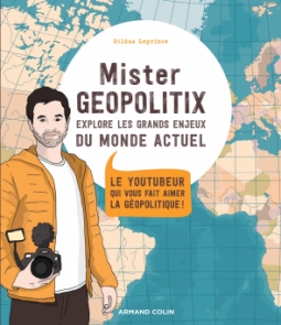 Mister Geopolitix explore les grands enjeux du monde actuel