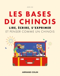 Les bases du chinois - Grammaire progressive et illustrée