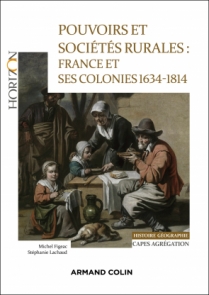 Pouvoirs et sociétés rurales : France et ses colonies 1634-1814 - Capes Histoire-Géographie