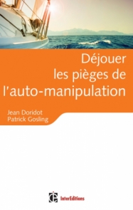 Déjouer les pièges de l'auto-manipulation