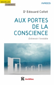 Aux portes de la conscience - Entrevoir l'invisible