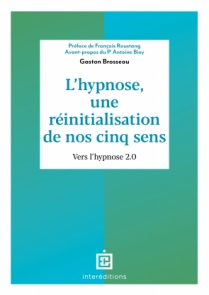 L'hypnose, une réinitialisation de nos cinq sens