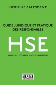 Guide juridique et pratique des responsables HSE