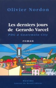 Les derniers jours de Gerardo Varcel PDG à Guatemala City