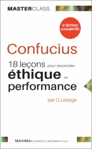 Confucius : 18 leçons pour réconcilier éthique et  performance