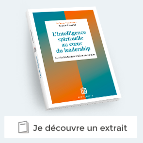 Extrait du livre "L'intelligence spirituelle au coeur du leadership"
