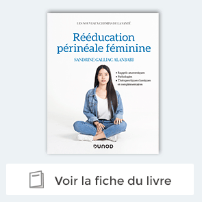 Rééducation périnéale féminine - Pour qu’un problème de périnée ne soit plus un tabou !