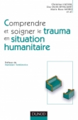 Comprendre et soigner le trauma en situation humanitaire