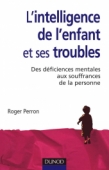 L'intelligence de l'enfant et ses troubles