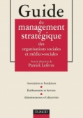 Guide du management stratégique des organisations sociales et médico-sociales