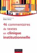 46 commentaires de textes en clinique institutionnelle