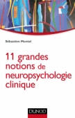 11 grandes notions de neuropsychologie clinique