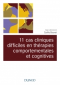 11 cas cliniques difficiles en thérapies comportementales et cognitives (TCC)