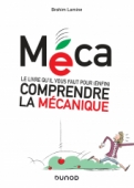 Méca - Le livre qu'il vous faut pour (enfin) comprendre la mécanique