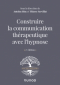 Construire la communication thérapeutique avec l'hypnose