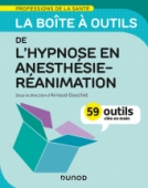 La boîte à outils de l'hypnose en anesthésie-réanimation