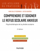 Comprendre et soigner le refus scolaire anxieux