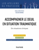 Accompagner le deuil en situation traumatique