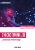 Cybercriminalité :  Comprendre. Prévenir. Réagir