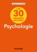 Les 30 grandes notions de la psychologie