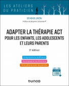 Adapter la thérapie ACT pour les enfants, les adolescents et leurs parents