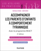 Accompagner les parents d'enfants à comportement tyrannique