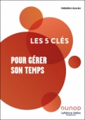 Les 5 clés pour gérer son temps