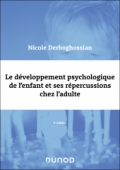Le développement psychologique de l'enfant et ses répercussions chez l'adulte