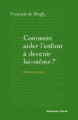 Comment aider l'enfant à devenir lui-même ?